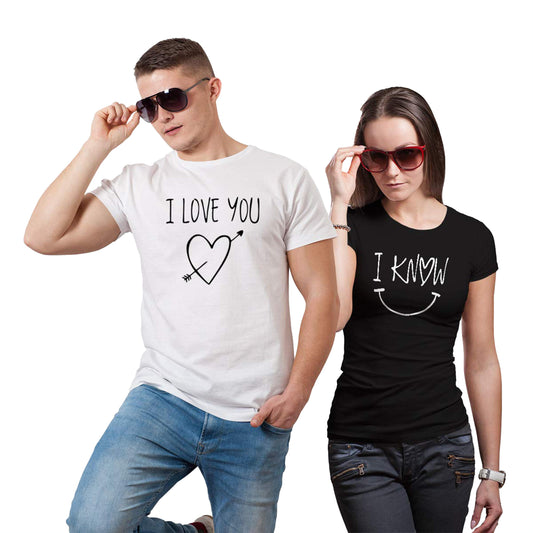 I Love you- I Know matching Couple T shirts- White Black