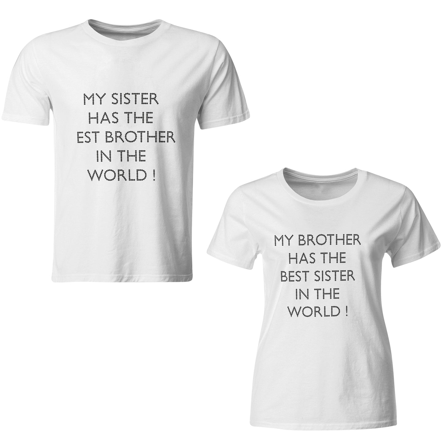 My sister has the best brother in the world- My brother has the best sister in the world matching Sibling t shirts - white