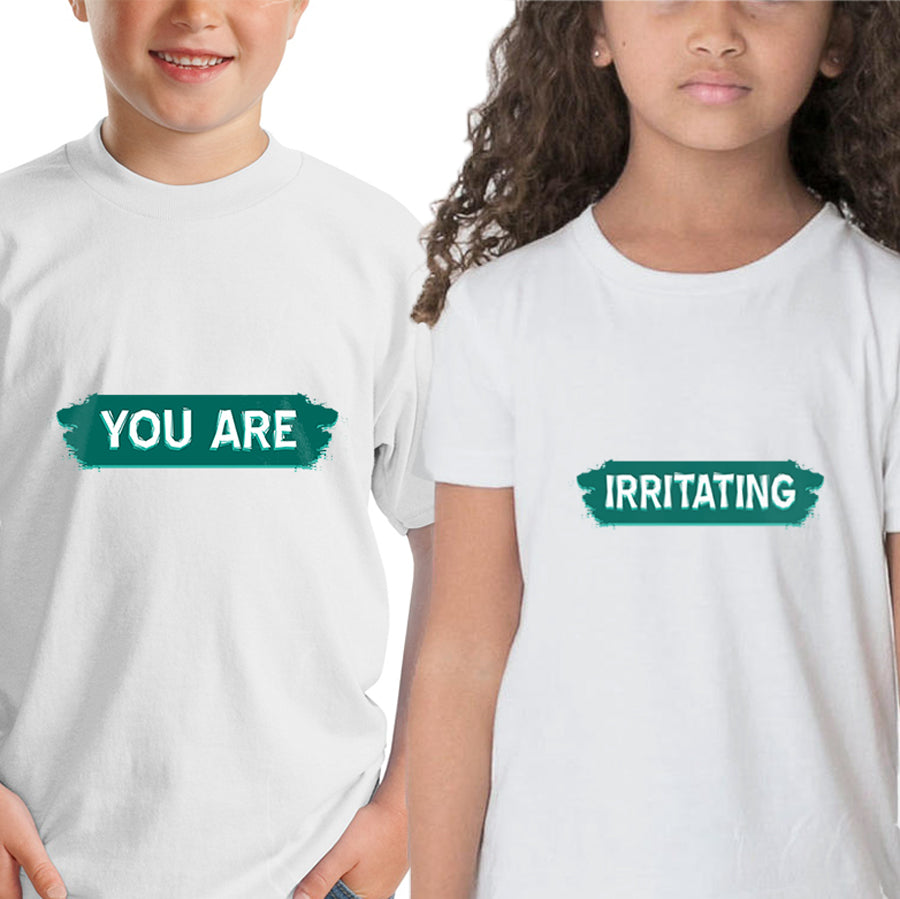 You are irritating Sibling kids t shirts - white